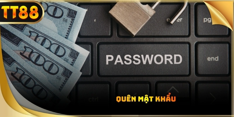 Quên mật khẩu là lỗi thường gặp nhất đối với người chơi khi đăng nhập TT88
